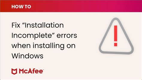 mcafee installer not working|How to fix Installation incomplete errors during install on Windows.